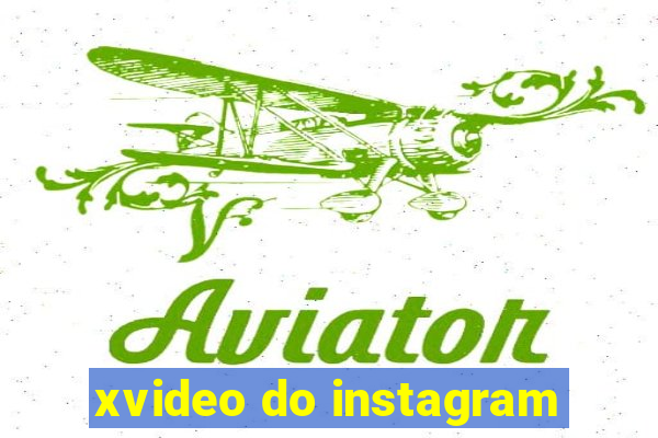 xvideo do instagram